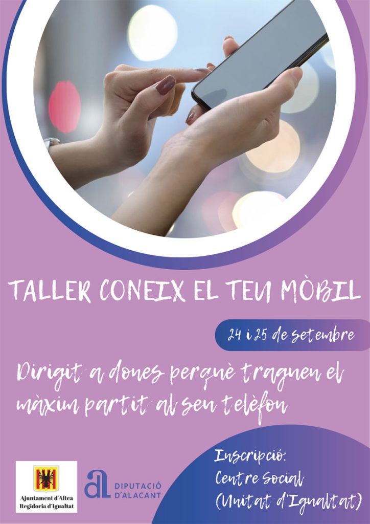 Igualtat i la Diputació d’Alacant posen en marxa el taller per a dones “Coneix el teu Mòbil” 0